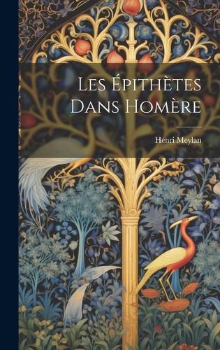 Cover image for Les Epithetes Dans Homere