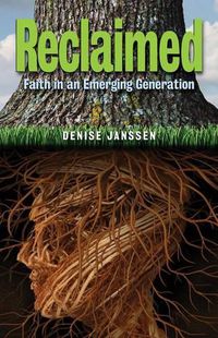 Cover image for Reclaimed: Faith in an Emerging Generation