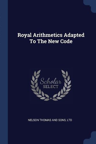 Cover image for Royal Arithmetics Adapted to the New Code