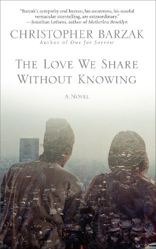 Cover image for The Love We Share Without Knowing: A Novel