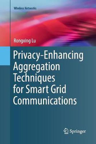 Cover image for Privacy-Enhancing Aggregation Techniques for Smart Grid Communications