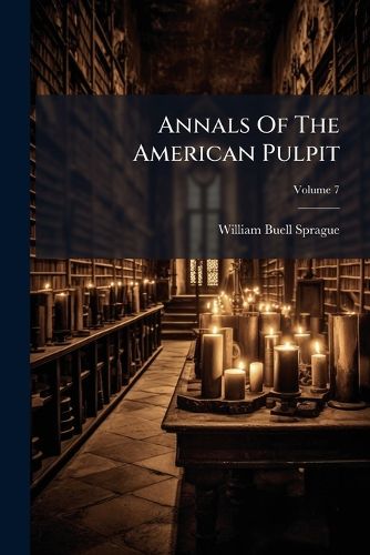 Cover image for Annals Of The American Pulpit