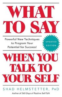 Cover image for What to Say When You Talk to Your Self