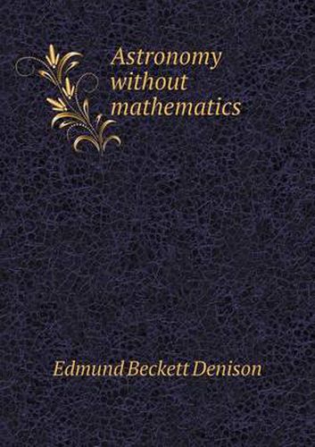 Cover image for Astronomy Without Mathematics