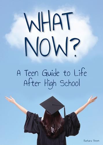 Cover image for What Now? a Teen Guide to Life After High School