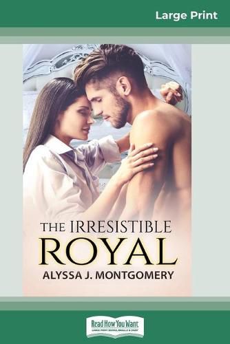 Cover image for The Irresistible Royal (16pt Large Print Edition)