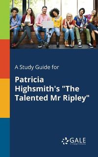 Cover image for A Study Guide for Patricia Highsmith's the Talented Mr Ripley