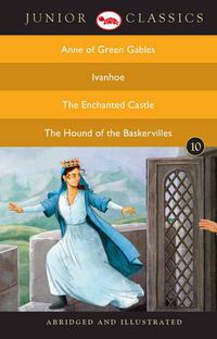 Cover image for Junior Classic: Anne of Green Gables, Ivanhoe, the Enchanted Castle, the Hound of the Baskervilles