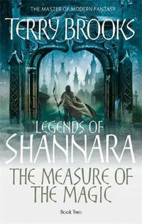 Cover image for The Measure Of The Magic: Legends of Shannara: Book Two