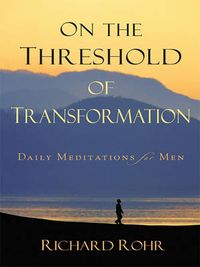 Cover image for On the Threshold of Transformation: Daily Meditations for Men