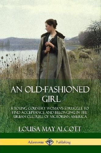 Cover image for An Old-Fashioned Girl