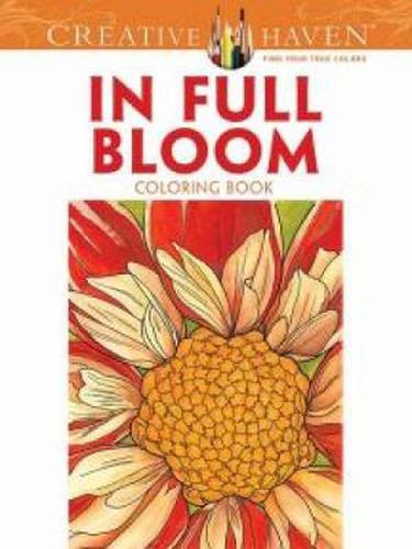 Cover image for Creative Haven In Full Bloom Coloring Book