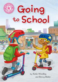 Cover image for Reading Champion: Going to School: Independent Reading Non-Fiction Pink 1a