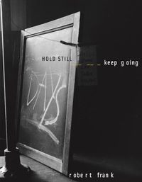 Cover image for Robert Frank: HOLD STILL - keep going