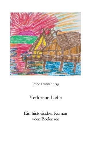 Cover image for Verlorenen Liebe: Ein historischer Roman vom Bodensee