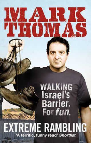 Extreme Rambling: Walking Israel's Separation Barrier. For Fun.