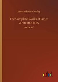 Cover image for The Complete Works of James Whitcomb Riley