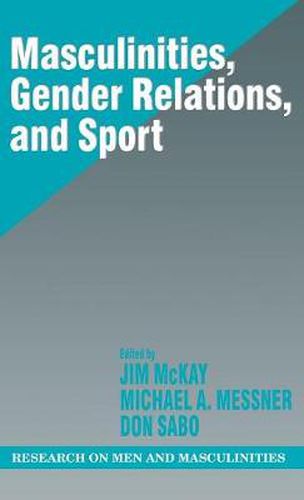 Masculinites, Gender Relations and Sport