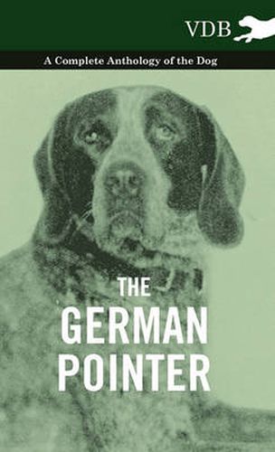 Cover image for The German Pointer - A Complete Anthology of the Dog