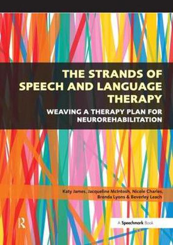 The Strands of Speech and Language Therapy: Weaving a Therapy Plan for Neurorehabilitation