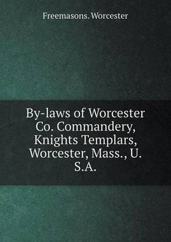 Cover image for By-Laws of Worcester Co. Commandery, Knights Templars, Worcester, Mass., U.S.a