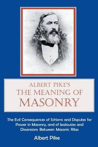 Cover image for Albert Pike's The Meaning of Masonry