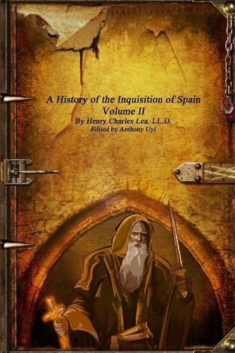 Cover image for A History of the Inquisition of Spain: Volume II