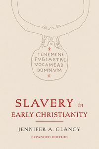 Cover image for Slavery in Early Christianity