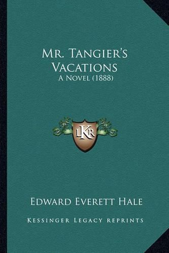 Mr. Tangier's Vacations: A Novel (1888)