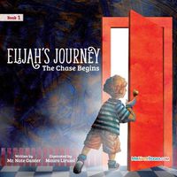 Cover image for Elijah's Journey Children's Storybook 1, The Chase Begins