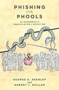 Cover image for Phishing for Phools: The Economics of Manipulation and Deception