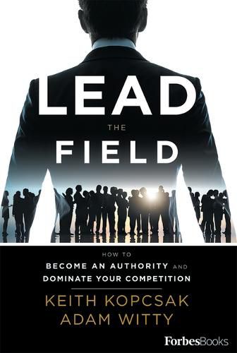 Cover image for Lead the Field--Entrepreneurship: How to Become an Authority and Dominate Your Competition