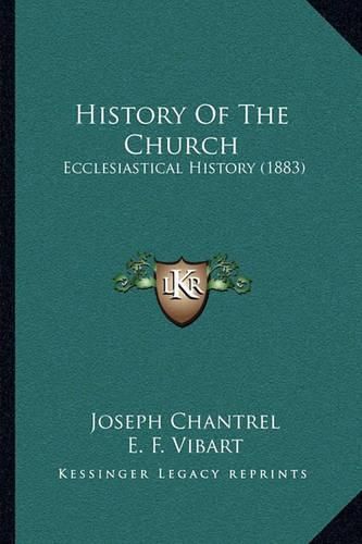 History of the Church: Ecclesiastical History (1883)