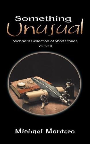 Something Unusual: Michael'S Collection of Short Stories