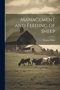 Cover image for Management and Feeding of Sheep