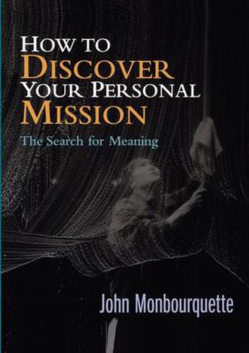 Cover image for How to Discover Your Personal Mission: The Search for Meaning