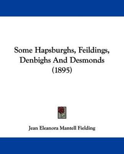 Some Hapsburghs, Feildings, Denbighs and Desmonds (1895)