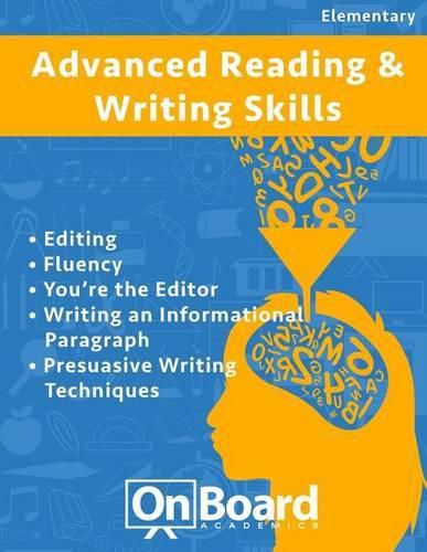 Reading and Writing Skills (advanced elementary): Editing, Fluency, You're the Editor, Writing an Informational Paragraph, Persuasive Writing Techniques