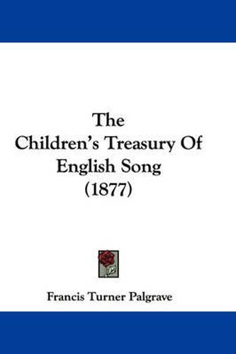 Cover image for The Children's Treasury of English Song (1877)