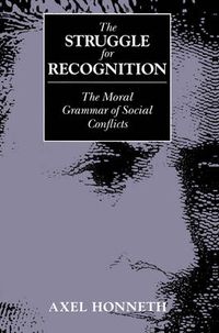 Cover image for The Struggle for Recognition: Moral Grammar of Social Conflicts