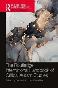 Cover image for The Routledge International Handbook of Critical Autism Studies