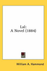 Cover image for Lal: A Novel (1884)