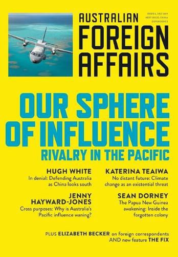 Australian Foreign Affairs, Issue 6: Our Sphere of Influence: Rivalry in the Pacific