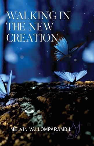 Cover image for Walking In The New Creation