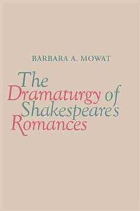 Cover image for The Dramaturgy of Shakespeare's Romances