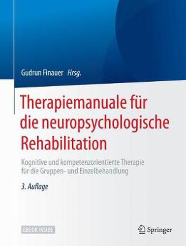 Cover image for Therapiemanuale fur die neuropsychologische Rehabilitation: Kognitive und kompetenzorientierte Therapie fur die Gruppen- und Einzelbehandlung