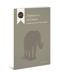 Cover image for Elephants in the Church Facilitator's Guide: Conversations We Can't Afford to Ignore