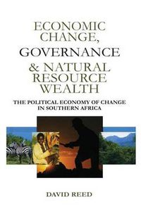 Cover image for Economic Change Governance and Natural Resource Wealth: The Political Economy of Change in Southern Africa