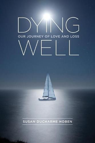 Cover image for Dying Well: Our Journey of Love and Loss