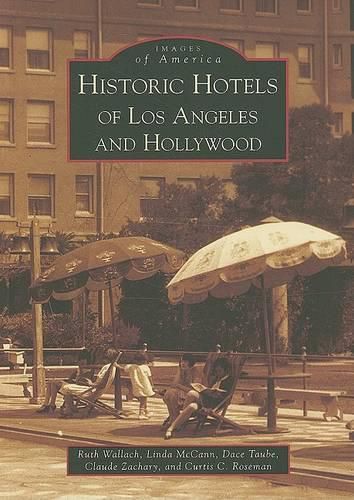 Cover image for Historic Hotels of Los Angeles and Hollywood, Ca